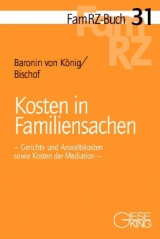 Kosten in Familiensachen - Renate Baronin von König, Hans Helmut Bischof