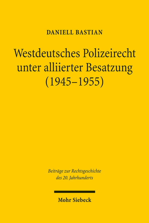 Westdeutsches Polizeirecht unter alliierter Besatzung (1945-1955) -  Daniell Bastian