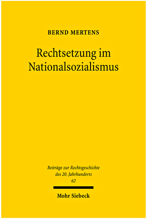 Rechtsetzung im Nationalsozialismus -  Bernd Mertens