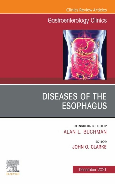 Diseases of the Esophagus, An Issue of Gastroenterology Clinics of North America, E-Book - 