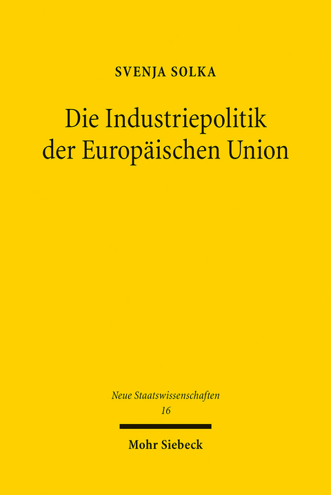 Die Industriepolitik der Europäischen Union -  Svenja Solka