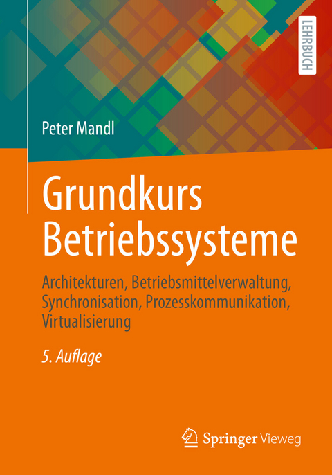 Grundkurs Betriebssysteme -  Peter Mandl