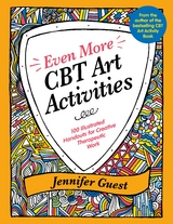 Even More CBT Art Activities -  Jennifer Guest