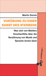 Vorübung zu einer Kunst des Sterbens - Martin Dornis