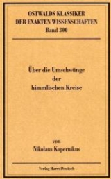 Über die Umschwünge der himmlischen Kreise - Nikolaus Kopernikus