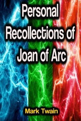 Personal Recollections of Joan of Arc - Mark Twain