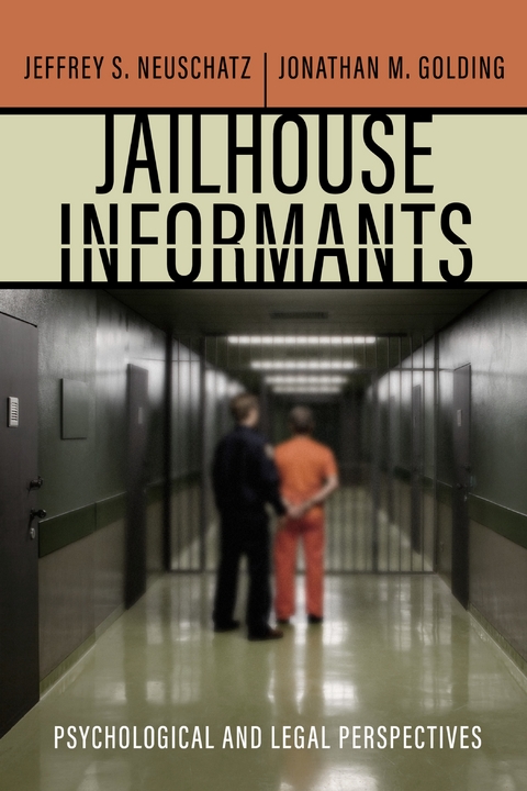 Jailhouse Informants -  Jonathan M. Golding,  Jeffrey S. Neuschatz