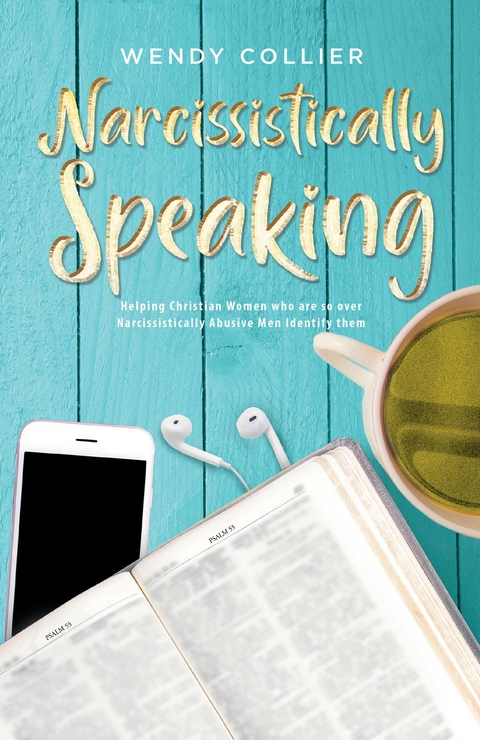 Narcissistically Speaking -  Wendy Collier