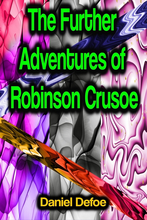 The Further Adventures of Robinson Crusoe - Daniel Defoe