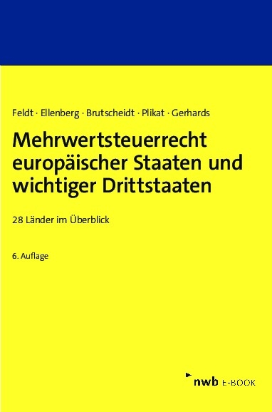 Mehrwertsteuerrecht europäischer Staaten und wichtiger Drittstaaten - Matthias Feldt, Diana Ellenberg, Erik Brutscheidt, Marc R. Plikat, Daniela Gerhards