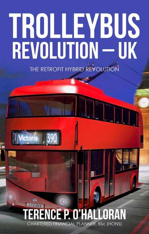 TROLLEYBUS REVOLUTION - UK -  Terence P. O'Halloran