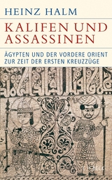 Kalifen und Assassinen - Heinz Halm