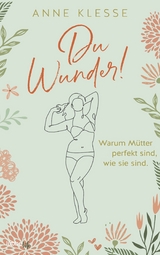 Du Wunder! -  Anne Klesse