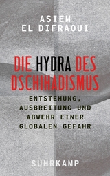 Die Hydra des Dschihadismus -  Asiem El Difraoui