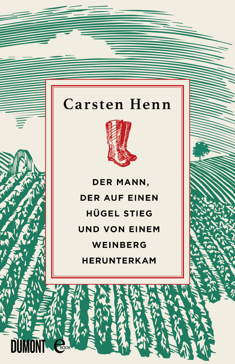 Der Mann, der auf einen Hügel stieg und von einem Weinberg herunterkam - Carsten Henn