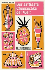 Der saftigste Cheesecake der Welt - Susanne Walter