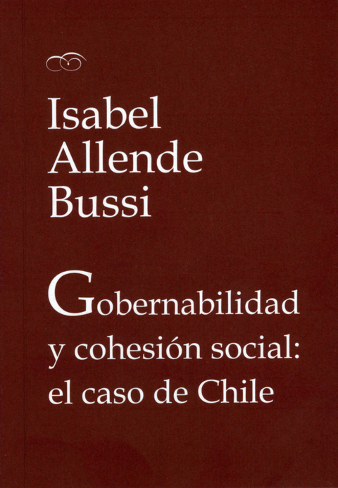 Gobernabilidad y cohesión social: el caso de Chile - Isabel Allende Bussi