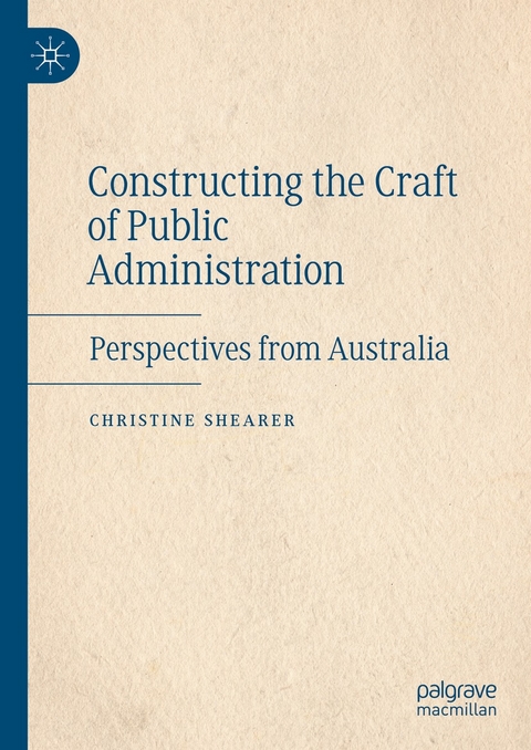 Constructing the Craft of Public Administration - Christine Shearer