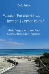 Einmal Formentera,  immer Formentera? - Dirk Prüter