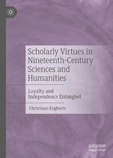 Scholarly Virtues in Nineteenth-Century Sciences and Humanities - Christiaan Engberts