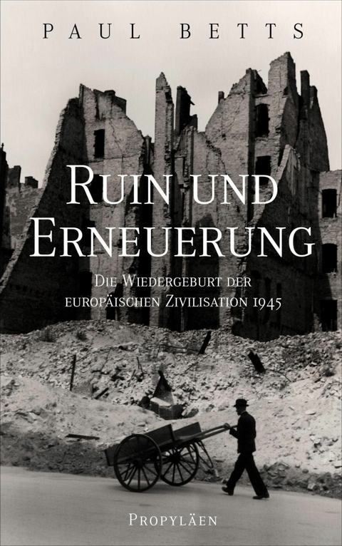 Ruin und Erneuerung -  Paul Betts