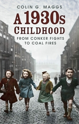 A 1930s Childhood -  Colin G. Maggs