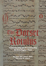 The Dorset Rotulus - Margaret Bent, Jared C Hartt, Peter M. Lefferts