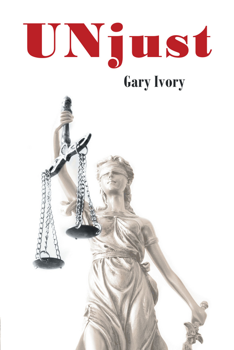 UNjust -  Gary Ivory