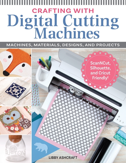 Crafting with Digital Cutting Machines -  Libby Ashcraft