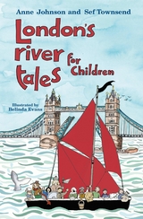 London's River Tales for Children -  Anne Johnson,  Sef Townsend