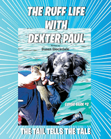 Ruff Life with Dexter Paul -  Susan Stockdale