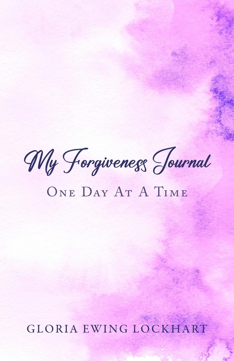 My Forgiveness Journal - Gloria Ewing Lockhart