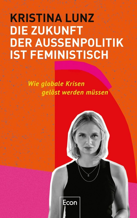 Die Zukunft der Außenpolitik ist feministisch -  Kristina Lunz