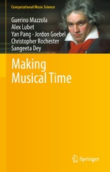 Making Musical Time - Guerino Mazzola, Alex Lubet, Yan Pang, Jordon Goebel, Christopher Rochester, Sangeeta Dey