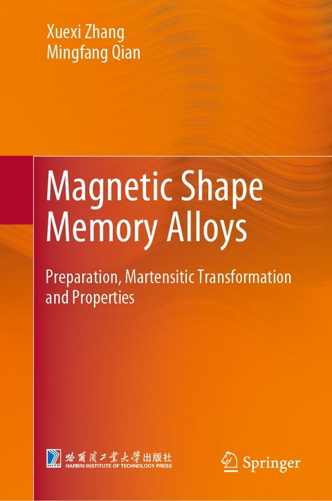 Magnetic Shape Memory Alloys - Xuexi Zhang, Mingfang Qian