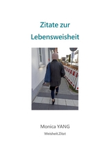 Zitate zur Lebensweisheit - Monica YANG