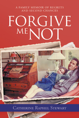 Forgive Me Not - Catherine Raphel Stewart