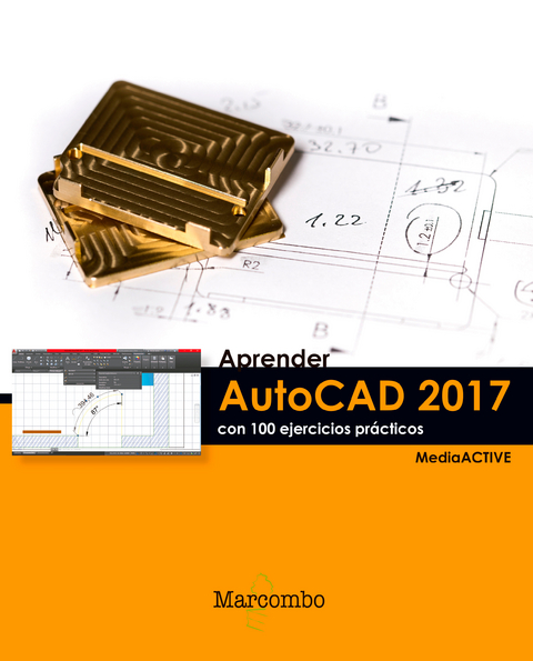 Aprender AutoCAD 2017 con 100 ejercicios prácticos -  MEDIAactive