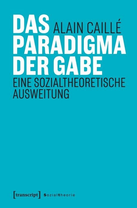 Das Paradigma der Gabe - Alain Caillé