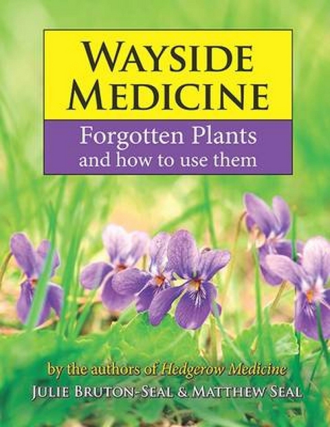 Wayside Medicine -  Julie Bruton-Seal,  Matthew Seal