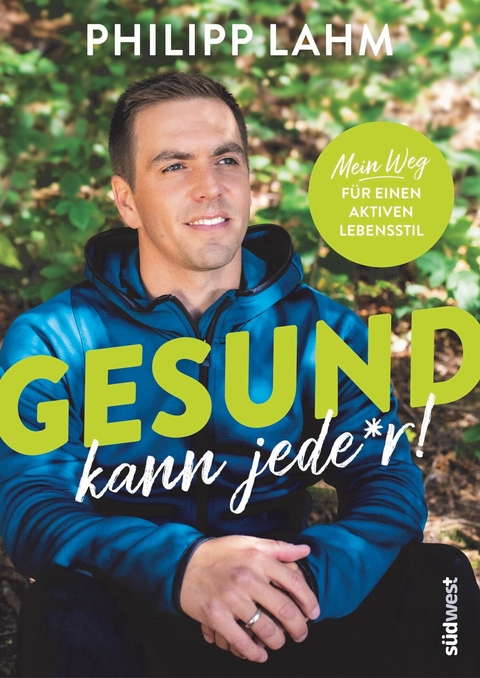 Gesund kann jede*r! - Philipp Lahm