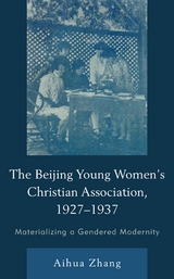 Beijing Young Women's Christian Association, 1927-1937 -  Aihua Zhang