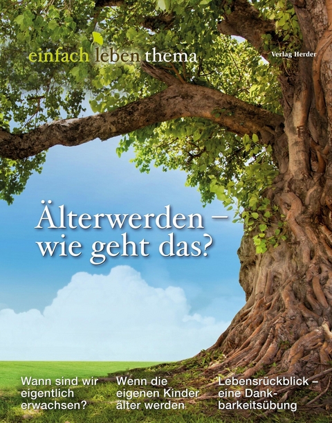 Älterwerden – wie geht das? - 