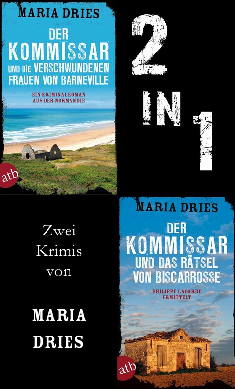 Der Kommissar und die verschwundenen Frauen von Barneville & Der Kommissar und das Rätsel von Biscarrosse - Maria Dries