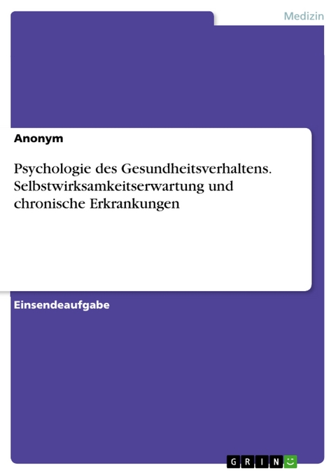 Psychologie des Gesundheitsverhaltens. Selbstwirksamkeitserwartung und chronische Erkrankungen