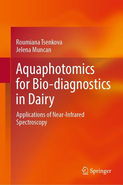 Aquaphotomics for Bio-diagnostics in Dairy - Roumiana Tsenkova, Jelena Muncan