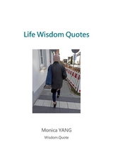 Life Wisdom Quotes - Monica YANG