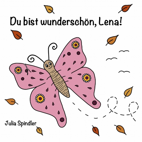 Du bist wunderschön, Lena! - Julia Spindler