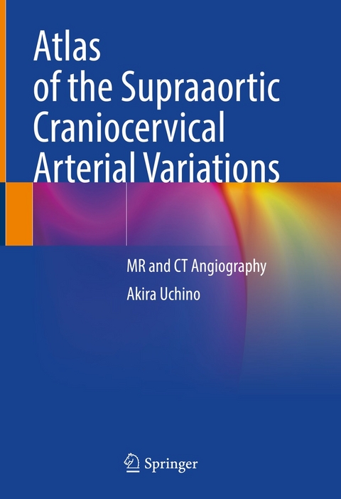 Atlas of the Supraaortic Craniocervical Arterial Variations - Akira Uchino