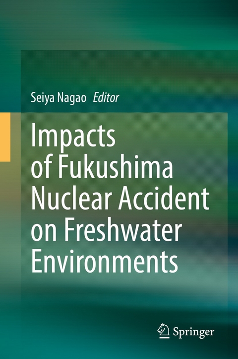 Impacts of Fukushima Nuclear Accident on Freshwater Environments - 